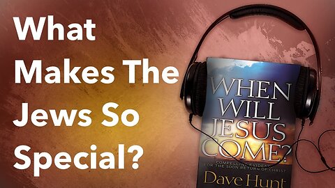 What Makes The Jews So Special?