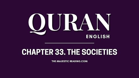 Chapter 33 - The Societies - Quran English