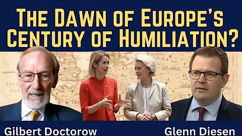 Gilbert Doctorow: The Dawn of Europe’s Century of Humiliation?