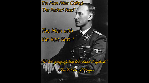 The Man Hitler Called “The Perfect Nazi” – Reinhard Heydrich