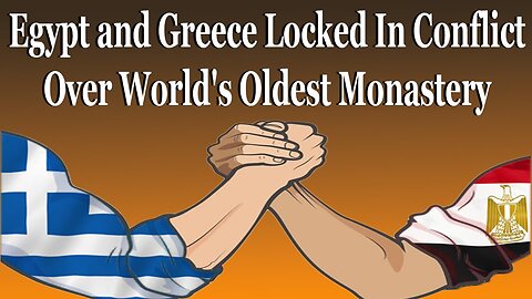 Egypt and Greece Locked In Conflict Over World's Oldest Monastery