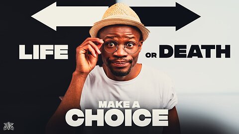 Life Or Death: Make A Choice!!!