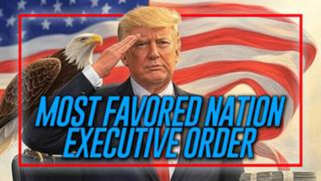 Trump To Sign The Most Consequential EO In Our Country’s History As MOST FAVORED NATION!
