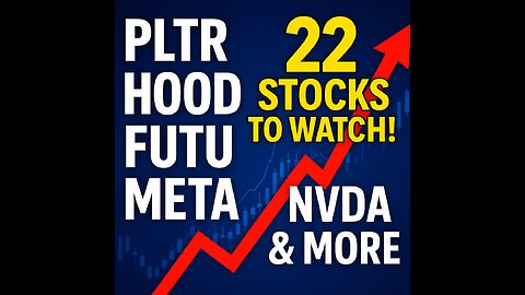 The 22 Stocks Every Trader Must Watch: PLTR, FUTU, HOOD, META, NVDA & More Ready to Run?