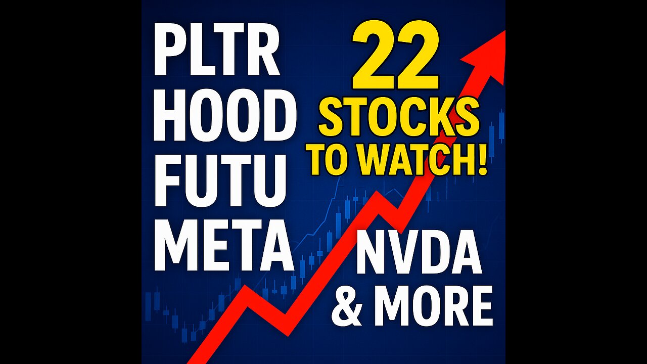 The 22 Stocks Every Trader Must Watch: PLTR, FUTU, HOOD, META, NVDA & More Ready to Run?