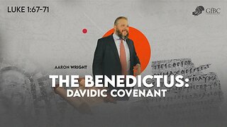The Benedictus: Davidic Covenant l Aaron Wright