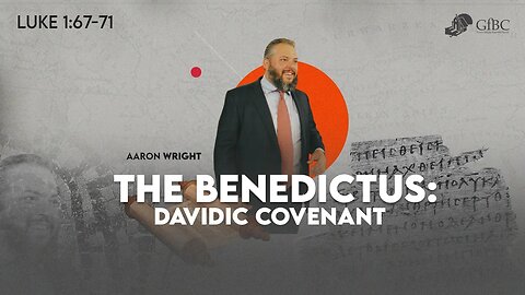 The Benedictus: Davidic Covenant l Aaron Wright