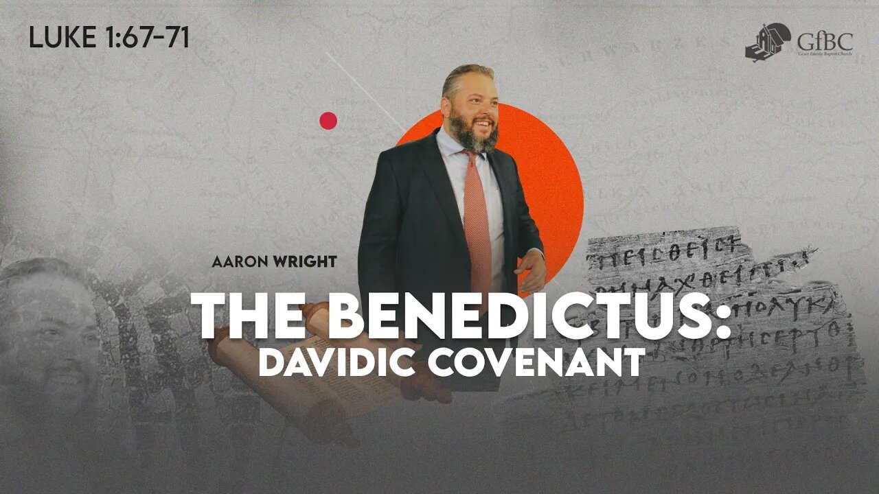 The Benedictus: Davidic Covenant l Aaron Wright
