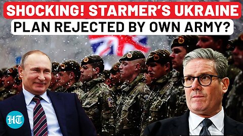 UK Military Revolts Against Starmer? Army Officials Reject PM’s Ukraine Proposal: ‘No Sense’ | Putin