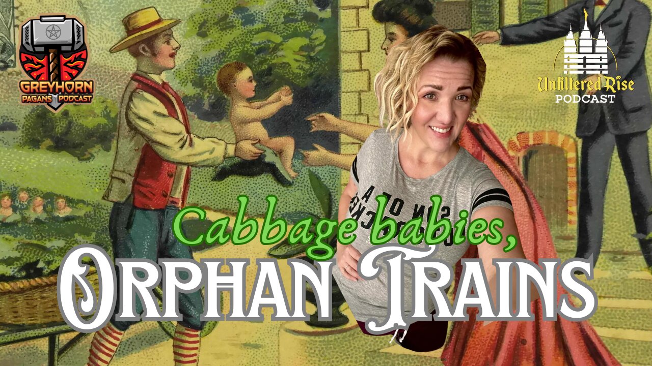 Orphan Trains, Cabbage Kids and Sideshow Babies w/ Heidi Luv from Unfiltered Rise