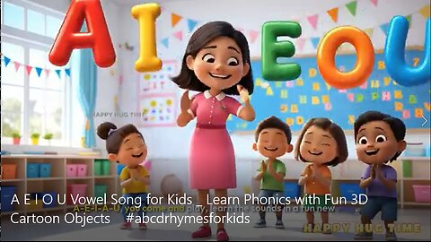 A E I O U Vowel Song for Kids _ Learn Phonics with Fun 3D Cartoon Objects