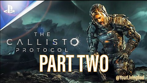 The Callisto Protocol PS5 : PART TWO