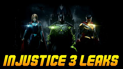 Injustice 3 Has Been LEAKED Finally!!!