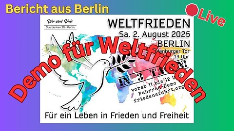 Live:🛑" Weltfrieden, für eine Leben in Frieden" Großdemo aus Berlin, #02082025
