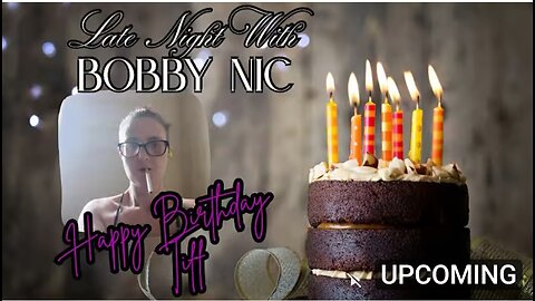Late Night with Bobby Nic 78 Tiffany's Birthday Bash!