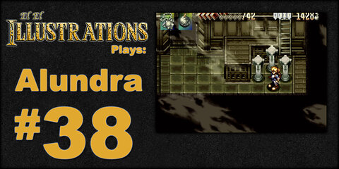 El El Plays Alundra Episode 38: Wish My Thumbs a Speedy Recovery