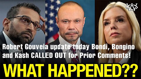 update today Bondi, Bongino and Kash CALLED OUT for Prior Comments!