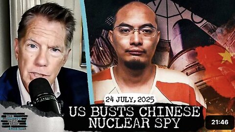 Chinese Spy Busted Stealing U.S. Nuclear Weapons Secrets & Tariff Deal With Japan