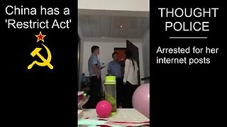THIS IS YOUR FUTURE - China Has a RESTRICT ACT.. Arrested by the THOUGHT POLICE for internet posts