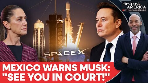 Mexico Threatens Legal Action Against Elon Musks SpaceX Over Rocket Debris Firstpost America