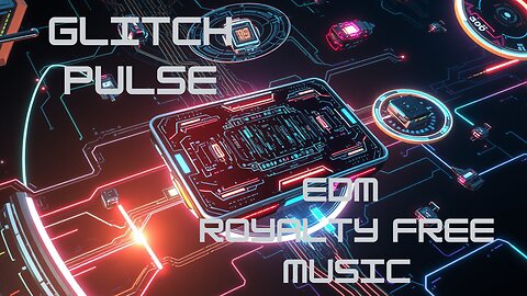 Glitch Pulse | EDM Royalty Free Music | No Copyright Music