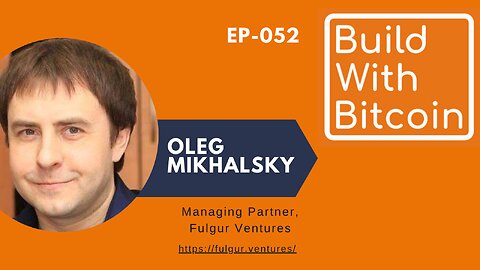 Bitcoin's Big Bet: Revolutionizing Finance with Oleg from Fulgur Ventures