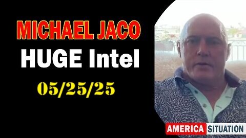 Michael Jaco HUGE Intel 05.22.25 - Everyone Needs To Know! Important Update By Michael Jaco