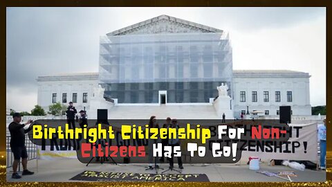 Supreme Court To Rule On Birthright Citizenship