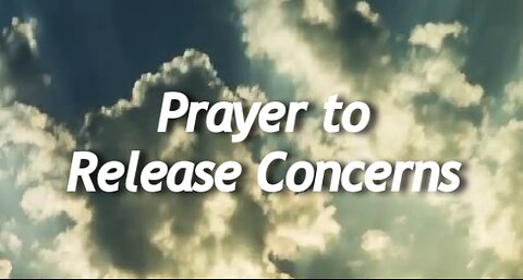 Prayer to Release Concerns (56)