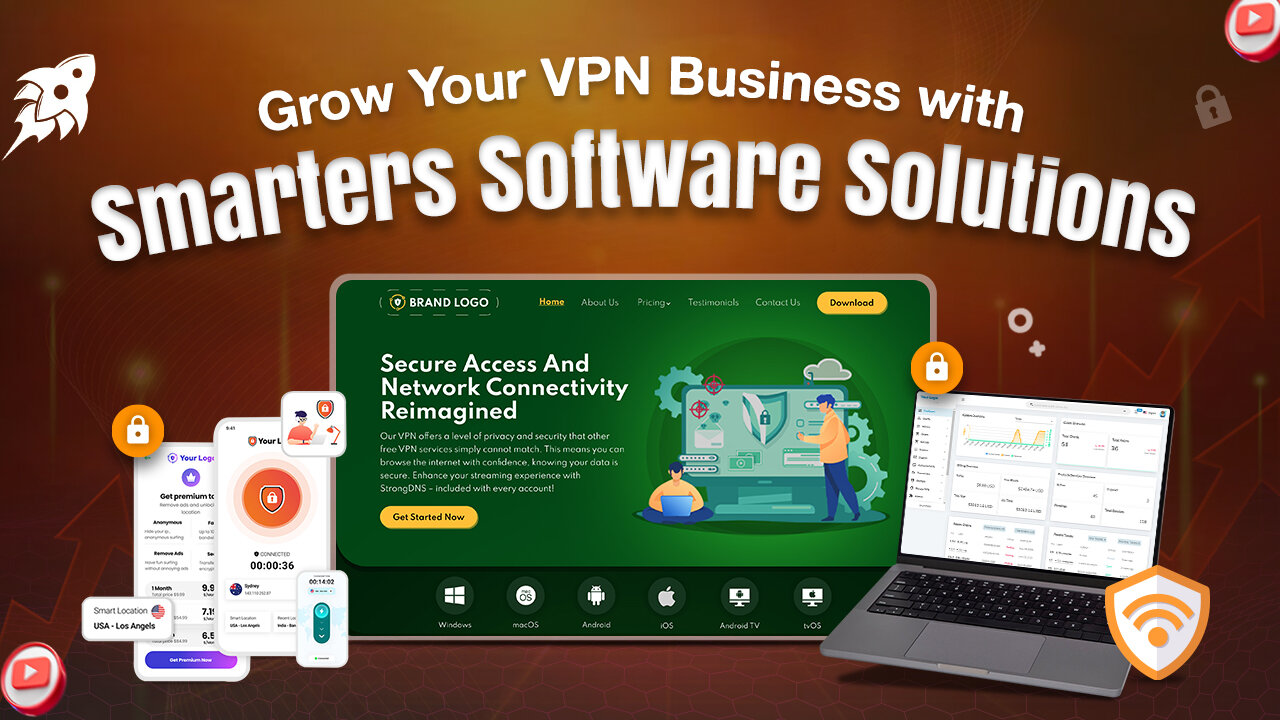 How to Launch & Grow Your VPN Business With Smarters Software Solutions Effortlessly