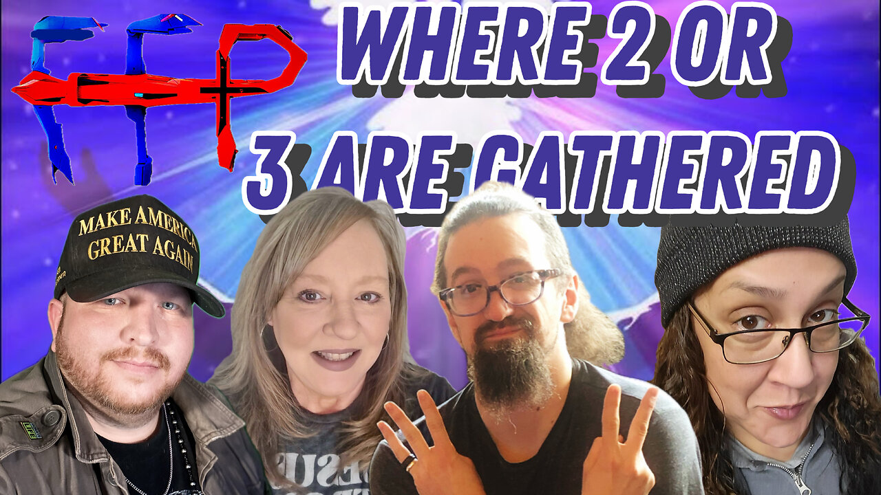 Where 2 Or 3 Are Gathered-FFP episode 134!