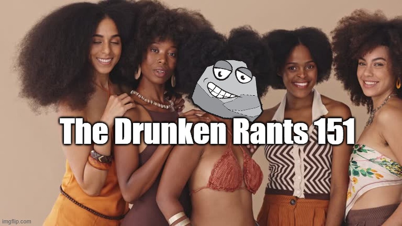 The Drunken Rants 151
