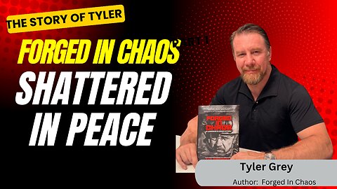 The Story Of Tyler Grey| Forged In Chaos Shattered In Peace