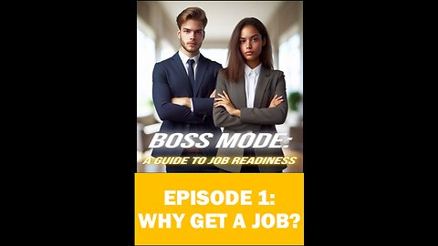 BOSS MODE Episode 1: WHY GET A JOB?