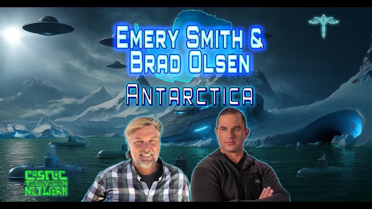 Emery Smith and Brad Olsen - Secrets the Unknown Antarctica Files