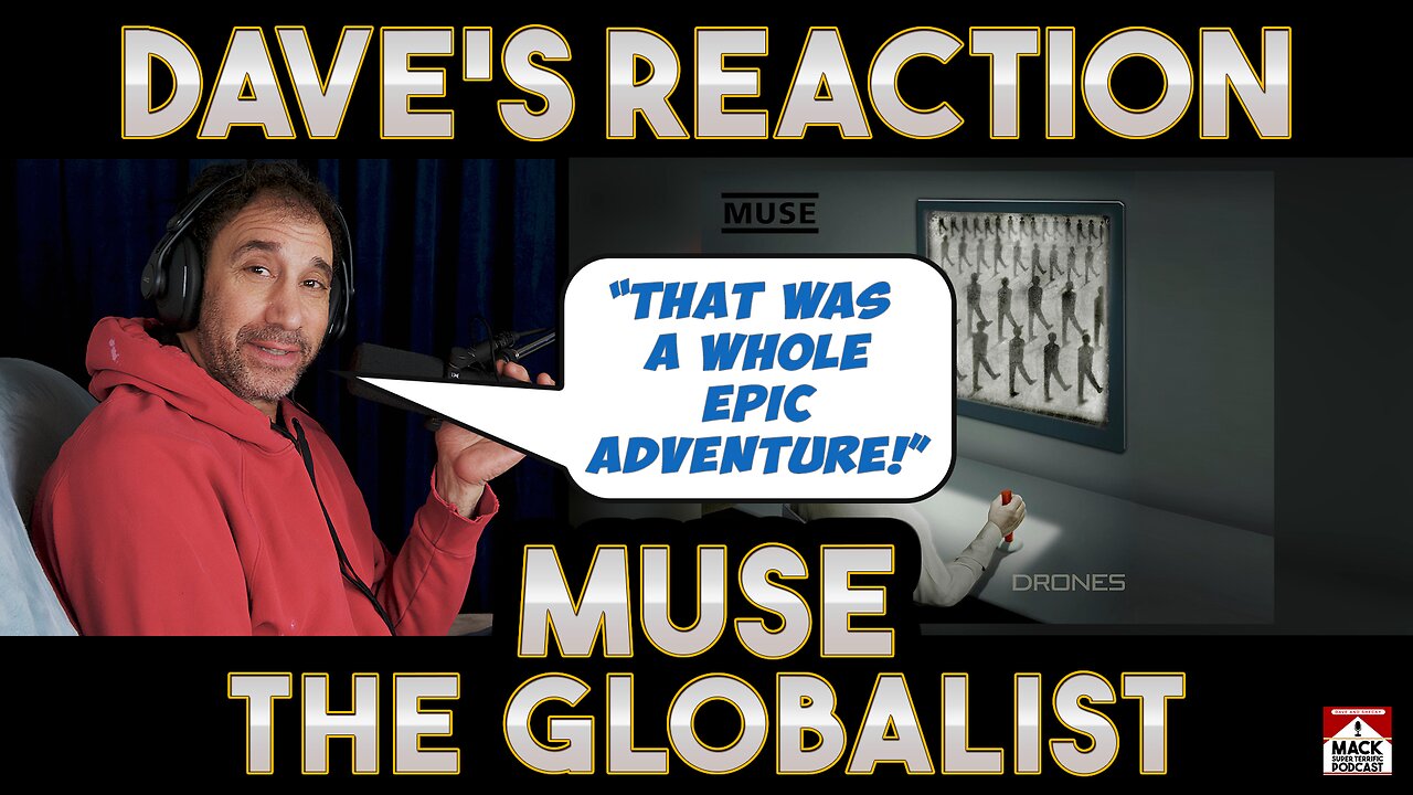 Dave's Reaction: Muse — The Globalist