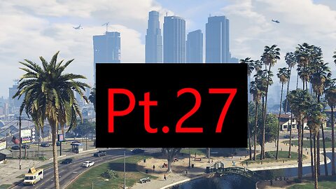 GTA V Online Pt. 27