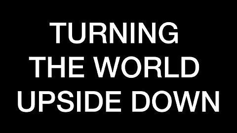 Turning the World Upside Down