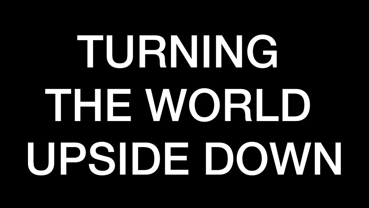 Turning the World Upside Down