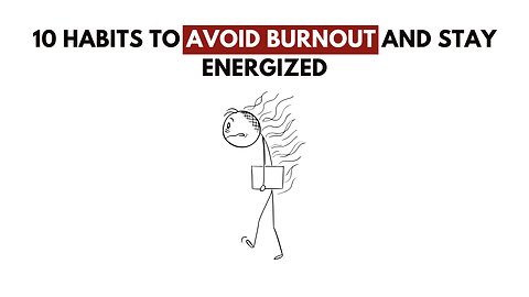 10 essential habits to avoid burnout and stay energized