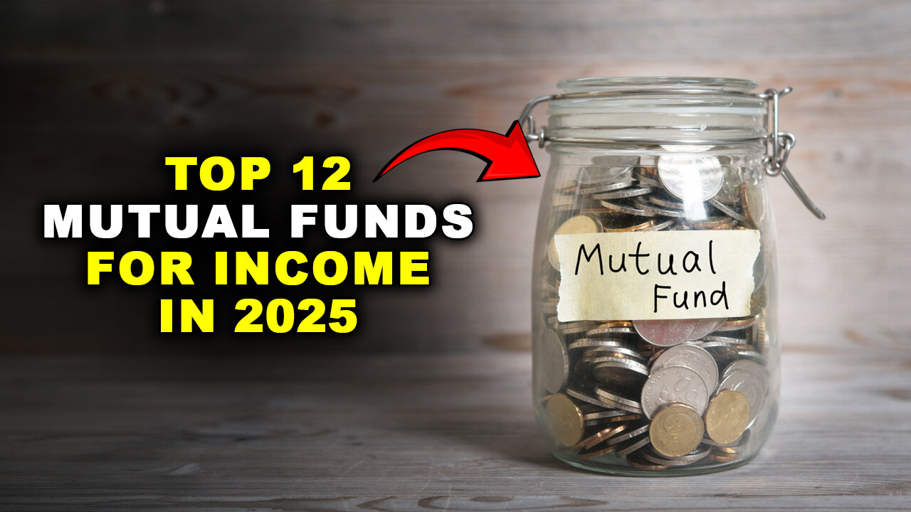 Top 12 Mutual Funds for Income in 2025