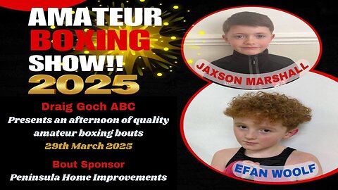 Draig Goch A.B.C Presents an Afternoon of Boxing - (Skills) Jaxson Marshall V Efan Woolf 29.03.25