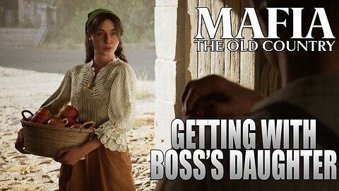 Getting With The Boss's Daughter...What Can Go Wrong | Mafia: The Old World