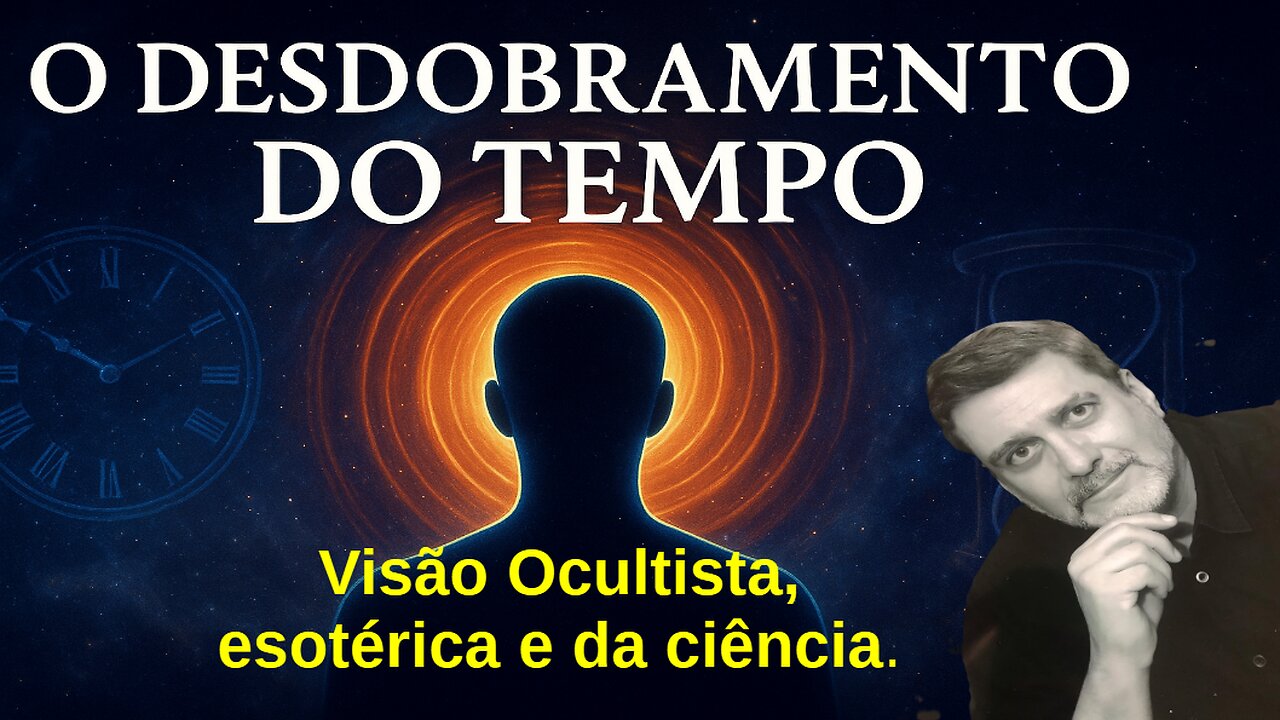O desdobramento do tempo na visão ocultista.