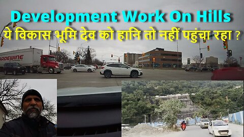 Development Work On Hills - Western Or Sanatani ये विकास भूमि देव को हानि तो नहीं पहुंचा रहा #rawat