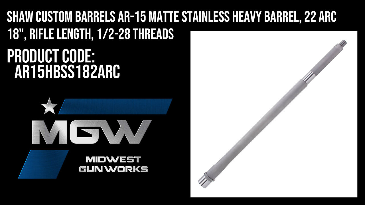 Shaw Custom Barrels AR-15 Matte Stainless Heavy Barrel, 22 ARC 18" - AR15HBSS182ARC