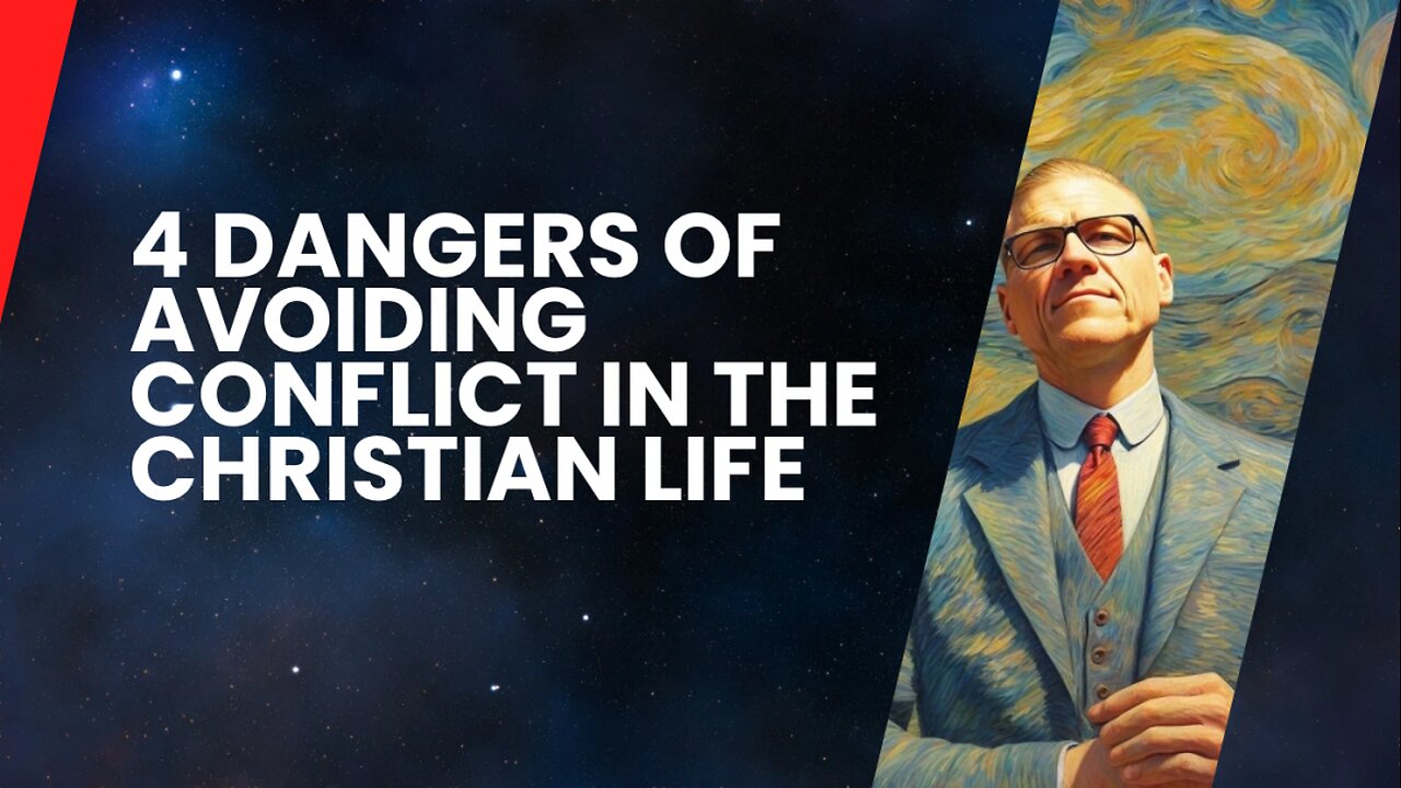4 Dangers of Avoiding Conflict in the Christian Life