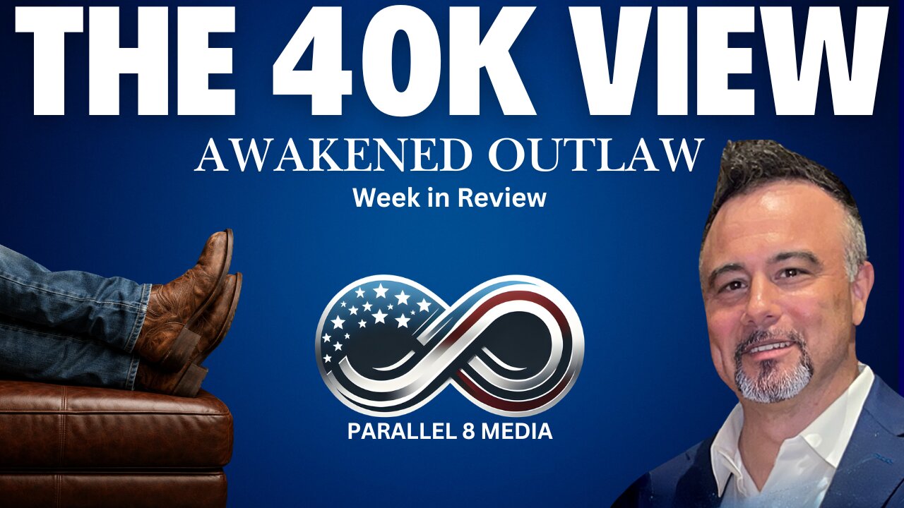 Awakened Outlaw - The 40K View - Episode #45