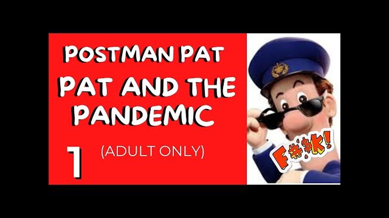 Postman Pat and the Pandemic by Rude Guy (funny video rude 2022 - Adult Comedy) 18+
