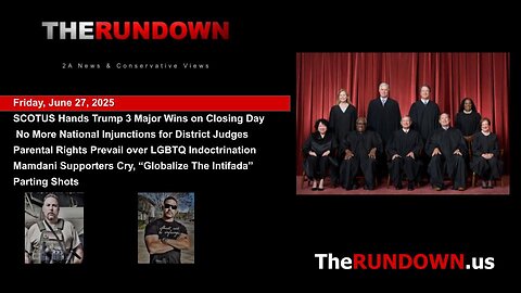 #934 - SCOTUS Hands Trump 3 Big Victories on Closing Day